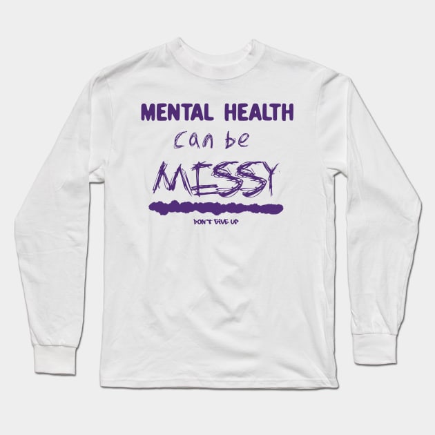 Mental health can be messy- purple Long Sleeve T-Shirt by Sunsettreestudio